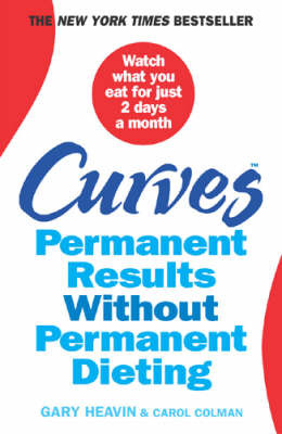 Curves: Permanent Results without Permanent Dieting on Paperback by Gary Heavin