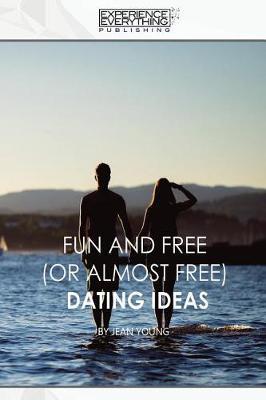 Fun and Free (or Almost Free) Dating Ideas by Experience Everything Publishing image