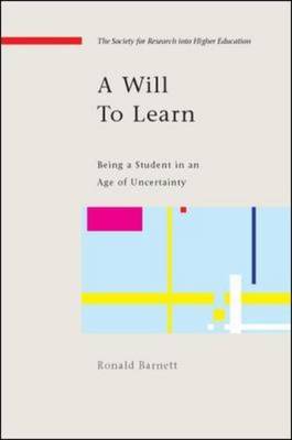 A Will to Learn: Being a Student in an age of Uncertainty by Ronald Barnett image