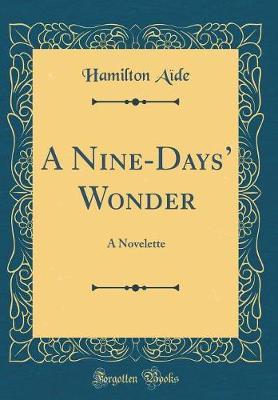 A Nine-Days' Wonder by Hamilton Aide image