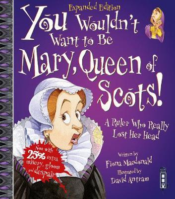 You Wouldn't Want To Be Mary, Queen of Scots! by Fiona MacDonald image