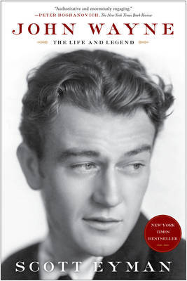 John Wayne: The Life and Legend by Scott Eyman image