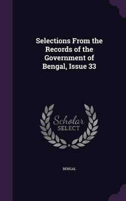 Selections from the Records of the Government of Bengal, Issue 33 image