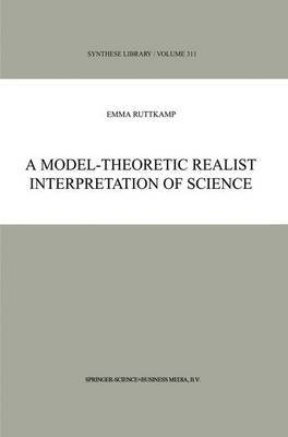 A Model-Theoretic Realist Interpretation of Science by Emma Ruttkamp image