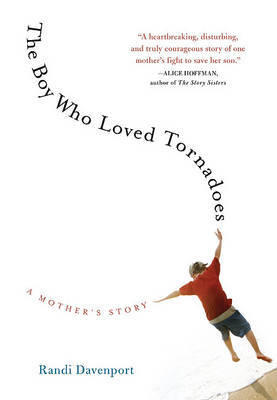 The Boy Who Loved Tornadoes: A Mother's Story by Randi Davenport image