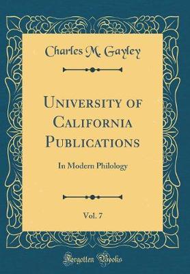 University of California Publications, Vol. 7 by Charles M Gayley image