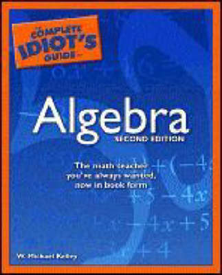 The Complete Idiot's Guide to Algebra by W.Michael Kelley image