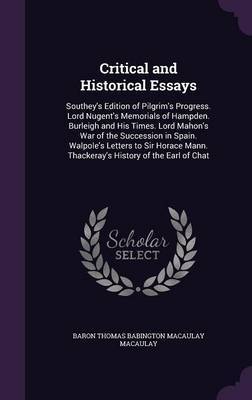 Critical and Historical Essays on Hardback by Baron Thomas Babington Macaula Macaulay