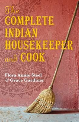 The Complete Indian Housekeeper and Cook by F.A. Steel image