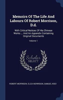 Memoirs of the Life and Labours of Robert Morrison, D.D. by Robert Morrison image