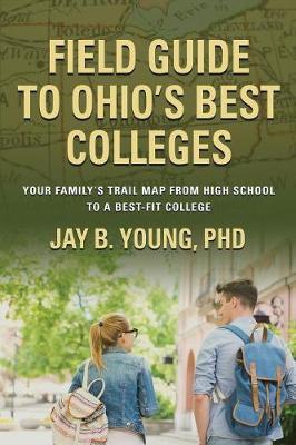 Field Guide to Ohio's Best Colleges by Jay B Young Phd image