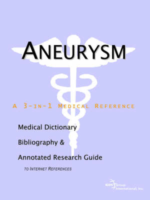 Aneurysm - A Medical Dictionary, Bibliography, and Annotated Research Guide to Internet References image