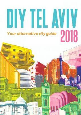 DIY Tel Aviv - Your Alternative City Guide 2018 by Shimrit Elisar image