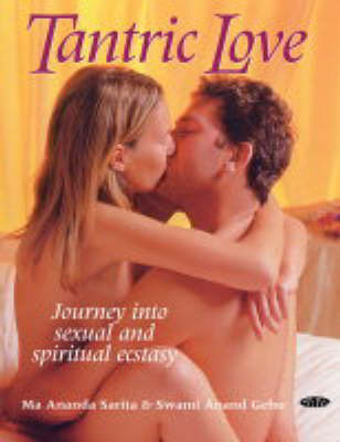 Tantric Love: Journey into Sexual and Spiritual Ecstasy by Ma Ananda Sarita image