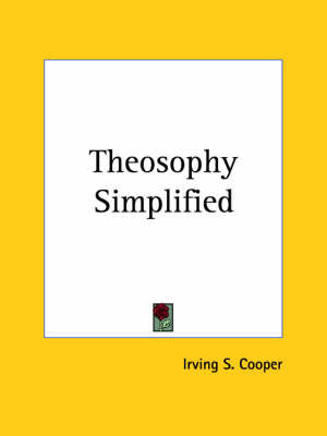 Theosophy Simplified (1915) on Paperback by Irving S. Cooper