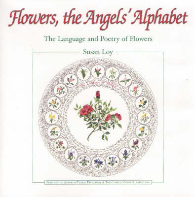 Flowers, the Angel's Alphabet on Hardback by Susan Loy