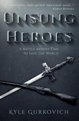 Unsung Heroes on Paperback by Kyle Gurkovich