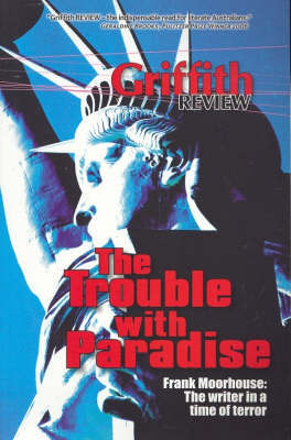 Griffith Review 14: Trouble with Paradise by Julianne Schultz image