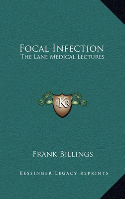 Focal Infection: The Lane Medical Lectures by Frank Billings image