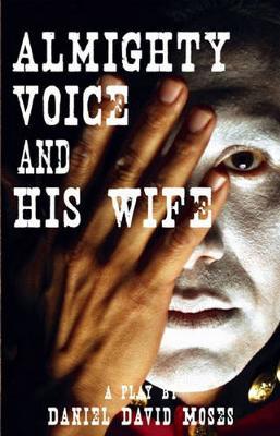 Almighty Voice and His Wife (Second) by Daniel David Moses image