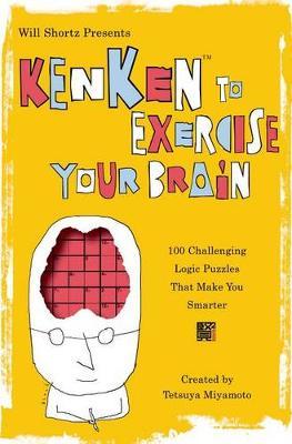 Will Shortz Presents Kenken to Exercise Your Brain by Tetsuya Miyamoto image