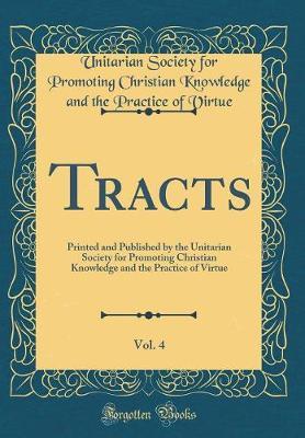 Tracts, Vol. 4 by Unitarian Society for Promoting Virtue image