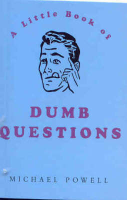The Little Book of Dumb Questions by Michael Powell image