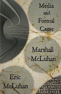 Media and Formal Cause by Marshall McLuhan image