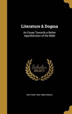 Literature & Dogma by Matthew 1822-1888 Arnold image
