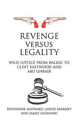 Revenge versus Legality on Hardback by Katherine Maynard