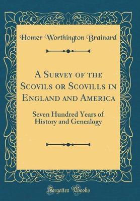 A Survey of the Scovils or Scovills in England and America by Homer Worthington Brainard image