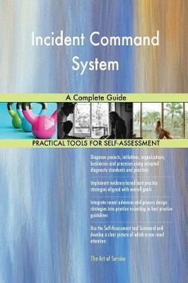 Incident Command System a Complete Guide by Gerardus Blokdyk image
