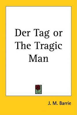 Der Tag or The Tragic Man by J.M.Barrie image