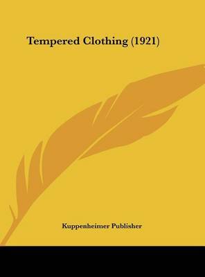 Tempered Clothing (1921) by Publisher Kuppenheimer Publisher image
