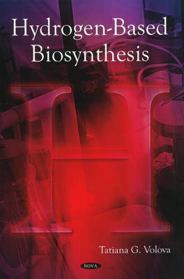 Hydrogen-Based Biosynthesis by Tatiana G. Volova image