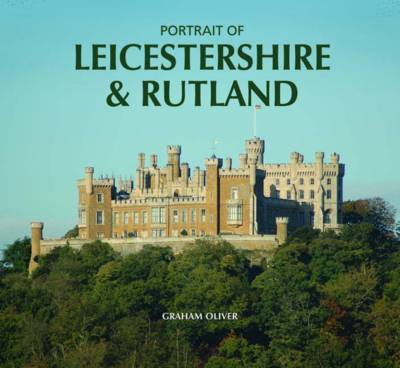 Portrait of Leicestershire and Rutland on Hardback by Graham Oliver