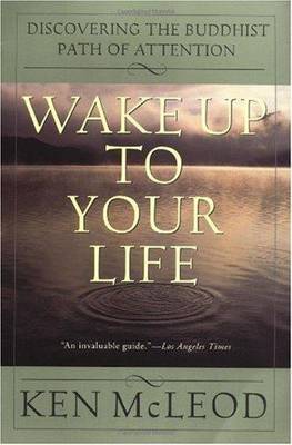 Wake Up to Your Life by Ken McLeod image