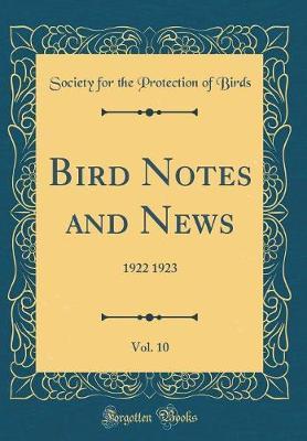 Bird Notes and News, Vol. 10 by Society for the Protection of Birds image