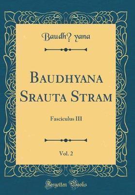 Baudhāyana Srauta Sūtram, Vol. 2 by Baudhayana Baudhayana image