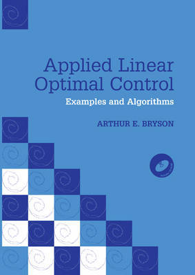 Applied Linear Optimal Control: Examples and Algorithms by Arthur E. Bryson image