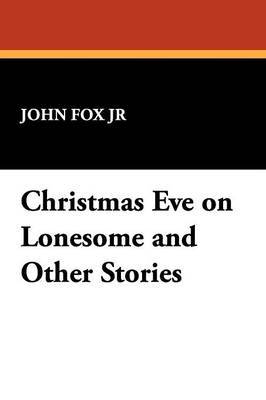 Christmas Eve on Lonesome and Other Stories by John Fox image