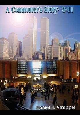 A Commuter's Story- 9-11 by Daniel T. Stroppel image