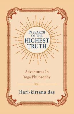 In Search of the Highest Truth by Hari-Kirtana Das