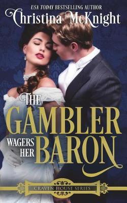 The Gambler Wagers Her Baron by Christina Mcknight image
