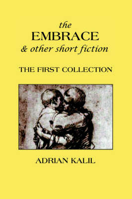 The Embrace and Other Short Fiction by Adrian Kalil image