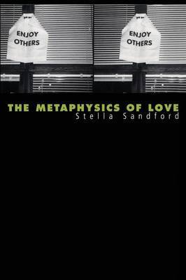 The Metaphysics of Love by Stella Sandford image