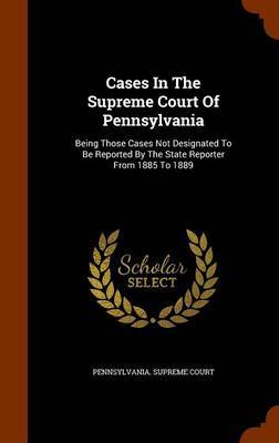 Cases in the Supreme Court of Pennsylvania by Pennsylvania Supreme Court image