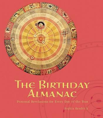 The Birthday Almanac: Personal Revelations for Every Day of the Year by Sophia Kendrick image