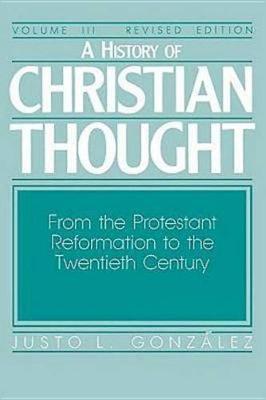 History of Christian Thought: v. 3 by Justo L Gonzalez