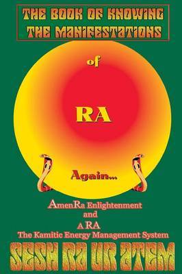 The Book of Knowing The Manifestations of Ra Again by Kamau Sesh Ra Ur Atem image